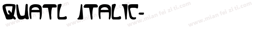 Quatl Italic字体转换